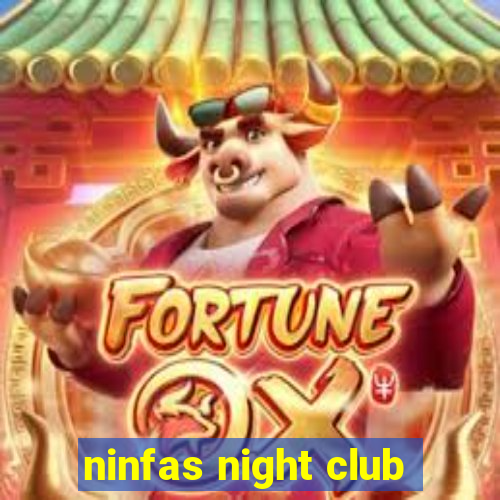 ninfas night club